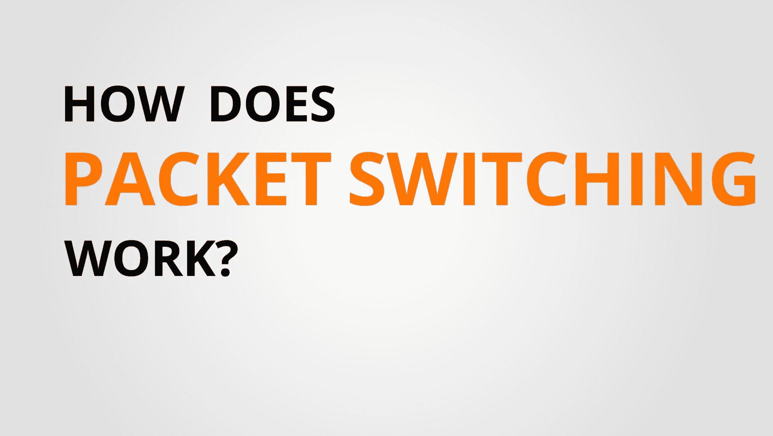 How does Packet Switching Work?