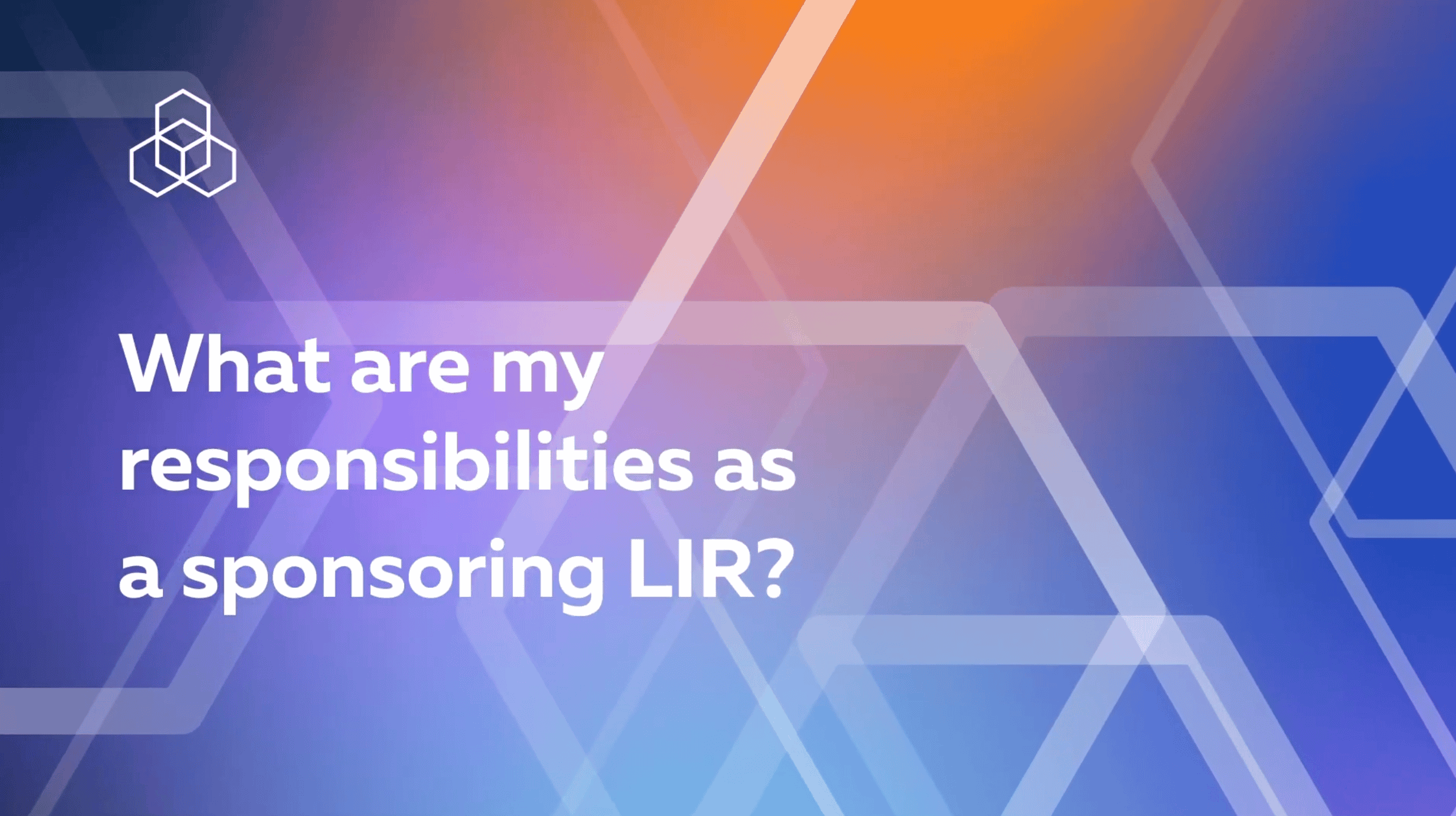 What are my responsibilities as a sponsoring LIR? 